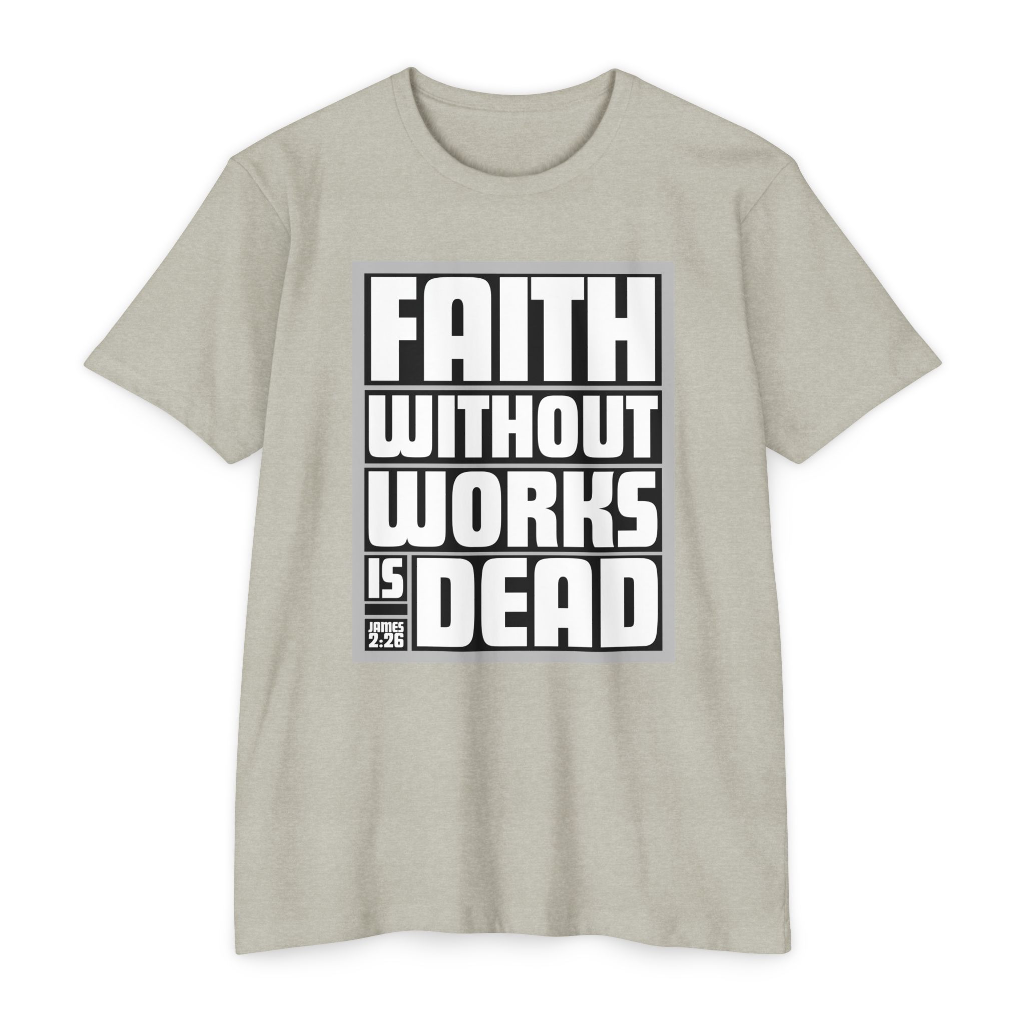 Faith Without Works is Dead Tee Shop Christian Apparel & Accessories Faith Without Works Is Dead Tee with Christian message inspired by James 2:17
