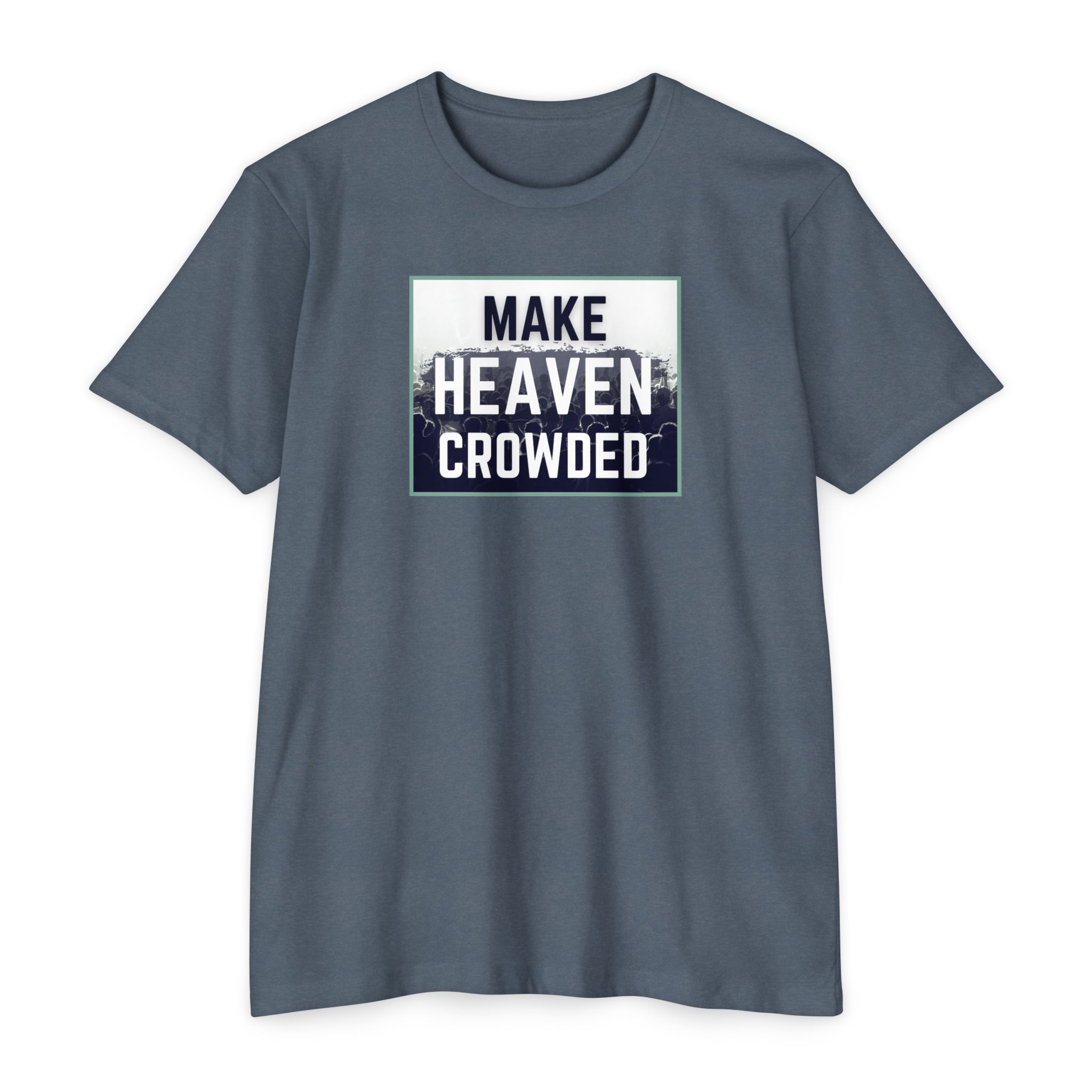 Make Heaven Crowded Tee Shop Christian Apparel & Accessories Make Heaven Crowded Tee - Image 7