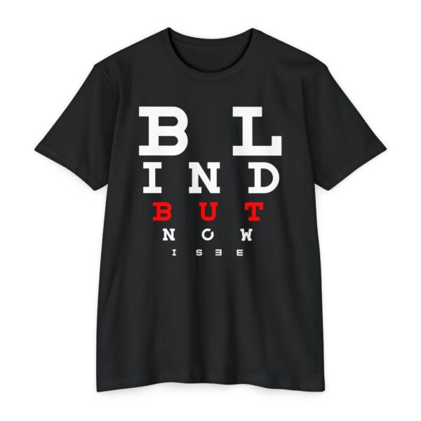 Blind But Now I See Tee with eye chart design symbolizing spiritual sight through Jesus
